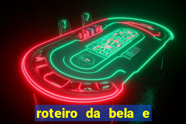 roteiro da bela e a fera